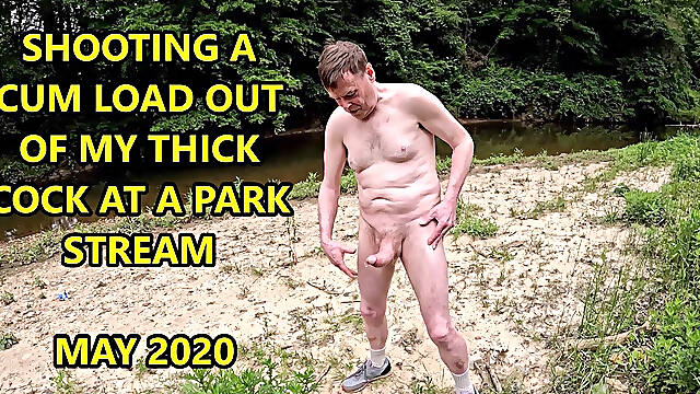 Park Stream Shooting A Load Out My Thick Cock May 2025